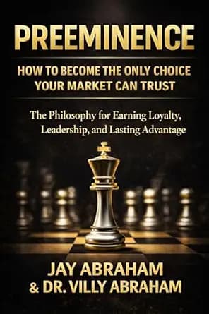 و دانلود نسخه کامل کتاب زبان اصلی PREEMINENCE: How to Become the Only Choice Your Market Can Trust : A Philosophy for Earning Loyalty, Leadership, and Lasting Advantage | دانلود کتاب خارجی