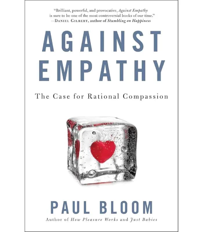 کتاب Against Empathy: The Case for Rational Compassion (علیه همدلی) اثر Paul Bloom | نسخه انگلیسی PDF