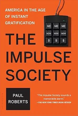 و دانلود نسخه کامل کتاب زبان اصلی The Impulse Society: America in the Age of Instant Gratification | دانلود کتاب خارجی