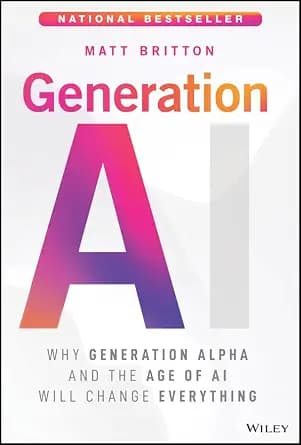 و دانلود نسخه کامل کتاب زبان اصلی Generation AI: Why Generation Alpha and the Age Of AI Will Change Everything | دانلود کتاب خارجی
