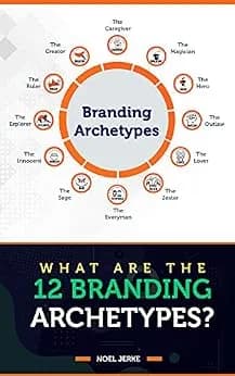 و دانلود نسخه کامل کتاب زبان اصلی What Are the 12 Branding Archetypes? | دانلود کتاب خارجی