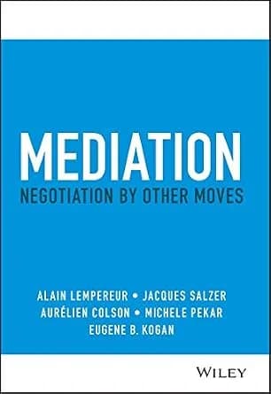 و دانلود نسخه کامل کتاب زبان اصلی Mediation: Negotiation by Other Moves | دانلود کتاب خارجی