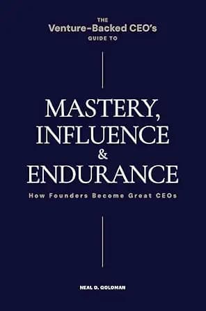 و دانلود نسخه کامل کتاب زبان اصلی The Venture-Backed CEO’s Guide to Mastery, Influence & Endurance: How Founders Become Great CEOs | دانلود کتاب خارجی