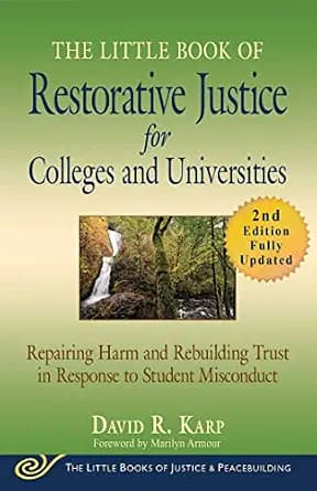 و دانلود نسخه کامل کتاب زبان اصلی The Little Book of Restorative Justice for Colleges and Universities, Second Edition: Repairing Harm and Rebuilding Trust in Response to Student Misconduct (Just
