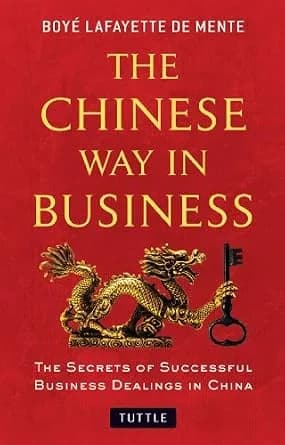 و دانلود نسخه کامل کتاب زبان اصلی The Chinese Way in Business: The Secrets of Successful Business Dealings in China | دانلود کتاب خارجی