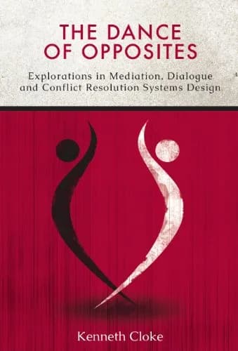 و دانلود نسخه کامل کتاب زبان اصلی The Dance of Opposites: Explorations in Mediation, Dialogue and Conflict Resolution Systems Kindle Edition | دانلود کتاب خارجی
