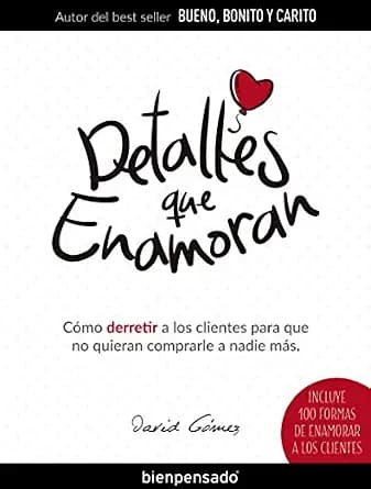 و دانلود نسخه کامل کتاب زبان اصلی Detalles que enamoran: Cómo derretir a los clientes para que no quieran comprarle a nadie más (Spanish Edition) | دانلود کتاب خارجی