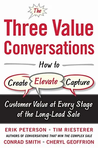 و دانلود نسخه کامل کتاب زبان اصلی The Three Value Conversations: How to Create, Elevate, and Capture Customer Value at Every Stage of the Long-Lead Sale Kindle Edition | دانلود کتاب خارجی