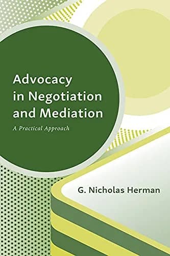 و دانلود نسخه کامل کتاب زبان اصلی Advocacy in Negotiation and Mediation: A Practical Approach Kindle Edition | دانلود کتاب خارجی