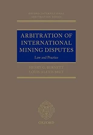 و دانلود نسخه کامل کتاب زبان اصلی Arbitration of International Mining Disputes: Law and Practice (Oxford International Arbitration Series) | دانلود کتاب خارجی
