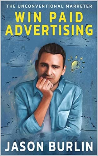 و دانلود نسخه کامل کتاب زبان اصلی Win Paid Advertising: The Unconventional Marketer Kindle Edition | دانلود کتاب خارجی