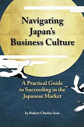 و دانلود نسخه کامل کتاب زبان اصلی Navigating Japan’s Business Culture: A Practical Guide to Succeeding in the Japanese Market | دانلود کتاب خارجی