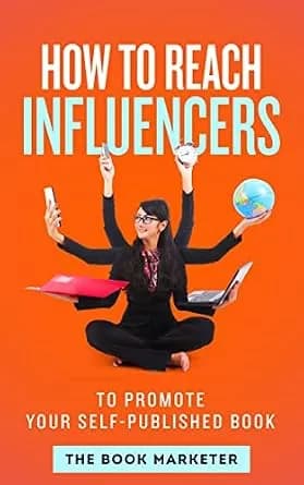 و دانلود نسخه کامل کتاب زبان اصلی How To Reach Influencers: To Promote Your Self-Published Book (Book Marketing With a Bang!) | دانلود کتاب خارجی