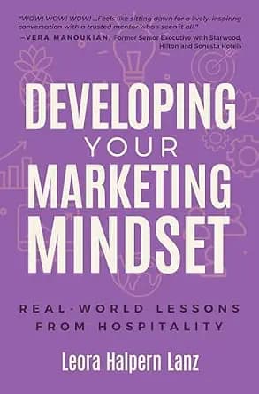 و دانلود نسخه کامل کتاب زبان اصلی Developing Your Marketing Mindset: Real-World Lessons from Hospitality (Marketing Mindset Series Book 1) | دانلود کتاب خارجی