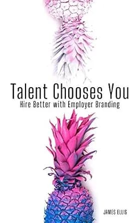 و دانلود نسخه کامل کتاب زبان اصلی Talent Chooses You: Hire Better with Employer Branding | دانلود کتاب خارجی