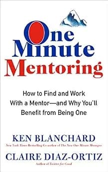 و دانلود نسخه کامل کتاب زبان اصلی One Minute Mentoring: How to Find and Work With a Mentor–And Why You’ll Benefit from Being One | دانلود کتاب خارجی