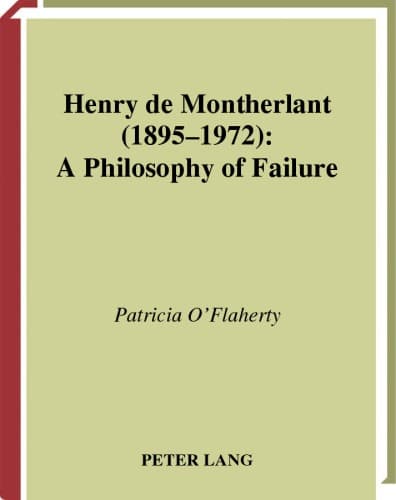 کتاب Henry De Montherlant (1895-1972): A Philosophy of Failure (Modern French Identities) نسخه کامل