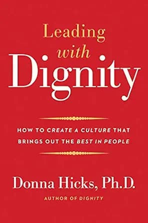 و دانلود نسخه کامل کتاب زبان اصلی Leading with Dignity: How to Create a Culture That Brings Out the Best in People | دانلود کتاب خارجی