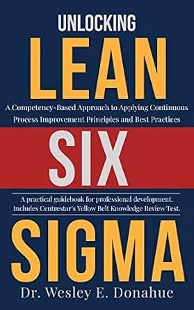 و دانلود نسخه کامل کتاب زبان اصلی Unlocking Lean Six Sigma: A Competency-Based Approach to Applying Continuous Process Improvement Principles and Best Practices (Competency Based Books for Struct