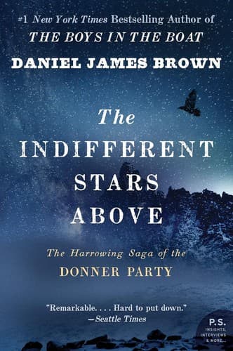 کتاب The Indifferent Stars Above: The Harrowing Saga of the Donner Party نسخه انگلیسی PDF | Daniel James Brown