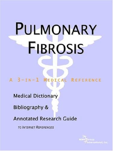 کتاب Pulmonary Fibrosis – A Medical Dictionary, Bibliography, and Annotated Research Guide to Internet References نسخه کامل