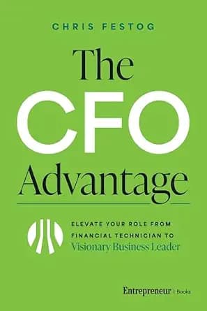 و دانلود نسخه کامل کتاب زبان اصلی The CFO Advantage: Elevate Your Role From Financial Technician to Visionary Business Leader | دانلود کتاب خارجی