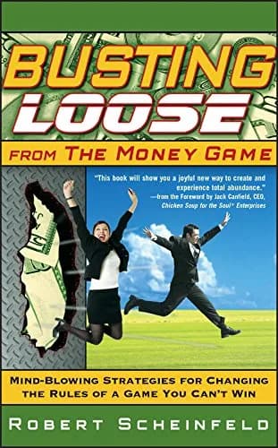 و دانلود نسخه کامل کتاب زبان اصلی Busting Loose From the Money Game: Mind-Blowing Strategies for Changing the Rules of a Game You Can’t Win Kindle Edition | دانلود کتاب خارجی