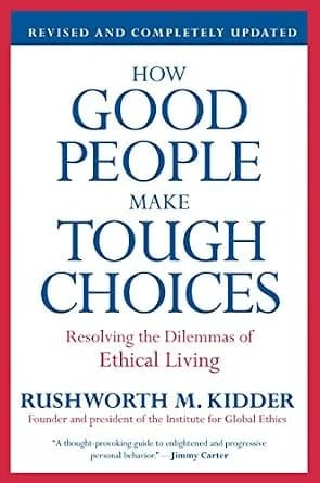 و دانلود نسخه کامل کتاب زبان اصلی How Good People Make Tough Choices Rev Ed: Resolving the Dilemmas of Ethical Living | دانلود کتاب خارجی