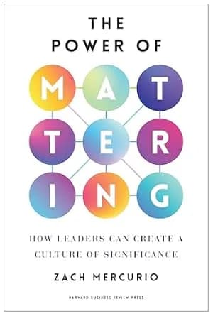 و دانلود نسخه کامل کتاب زبان اصلی The Power of Mattering: How Leaders Can Create a Culture of Significance | دانلود کتاب خارجی