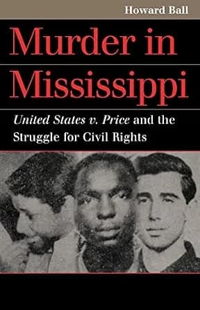 و دانلود نسخه کامل کتاب زبان اصلی Murder in Mississippi: United States v. Price and the Struggle for Civil Rights (Landmark Law Cases and American Society) | دانلود کتاب خارجی