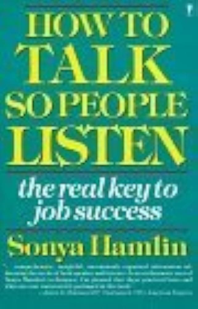 کتاب How to Talk So People Listen: The Real Key to Job Success (چگونه صحبت کنیم تا دیگران گوش دهند) نسخه انگلیسی PDF | سونیا هملین