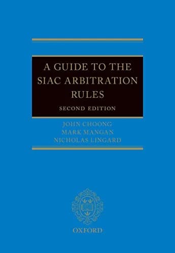 و دانلود نسخه کامل کتاب زبان اصلی A Guide to the SIAC Arbitration Rules 2nd Edition | دانلود کتاب خارجی