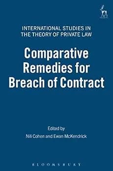 و دانلود نسخه کامل کتاب زبان اصلی Comparative Remedies for Breach of Contract (International Studies in the Theory of Private Law Book 5) | دانلود کتاب خارجی