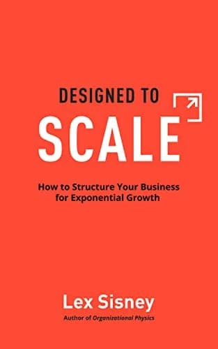 و دانلود نسخه کامل کتاب زبان اصلی Designed to Scale: How to Structure Your Business for Exponential Growth Kindle Edition | دانلود کتاب خارجی