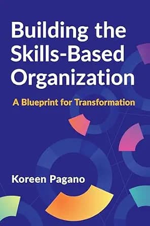 و دانلود نسخه کامل کتاب زبان اصلی Building the Skills-Based Organization: A Blueprint for Transformation | دانلود کتاب خارجی