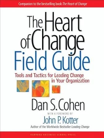 و دانلود نسخه کامل کتاب زبان اصلی The Heart of Change Field Guide: Tools And Tactics for Leading Change in Your Organization | دانلود کتاب خارجی