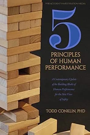 و دانلود نسخه کامل کتاب زبان اصلی The 5 Principles of Human Performance: A contemporary updateof the building blocks of Human Performance for the new view of safety | دانلود کتاب خارجی