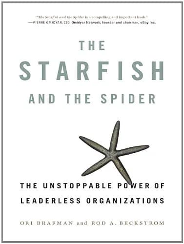 و دانلود نسخه کامل کتاب زبان اصلی The Starfish and the Spider: The Unstoppable Power of Leaderless Organizations Kindle Edition | دانلود کتاب خارجی