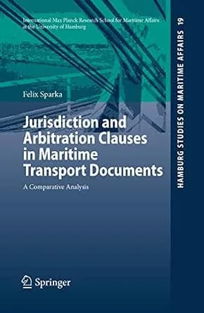 و دانلود نسخه کامل کتاب زبان اصلی Jurisdiction and Arbitration Clauses in Maritime Transport Documents: A Comparative Analysis (Hamburg Studies on Maritime Affairs Book 19) | دانلود کتاب خارجی