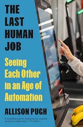 و دانلود نسخه کامل کتاب زبان اصلی The Last Human Job: Seeing Each Other in an Age of Automation | دانلود کتاب خارجی