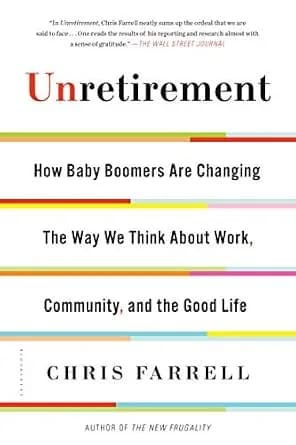 و دانلود نسخه کامل کتاب زبان اصلی Unretirement: How Baby Boomers are Changing the Way We Think About Work, Community, and the Good Life | دانلود کتاب خارجی