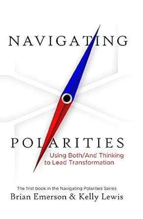 و دانلود نسخه کامل کتاب زبان اصلی Navigating Polarities: Using Both/And Thinking to Lead Transformation | دانلود کتاب خارجی