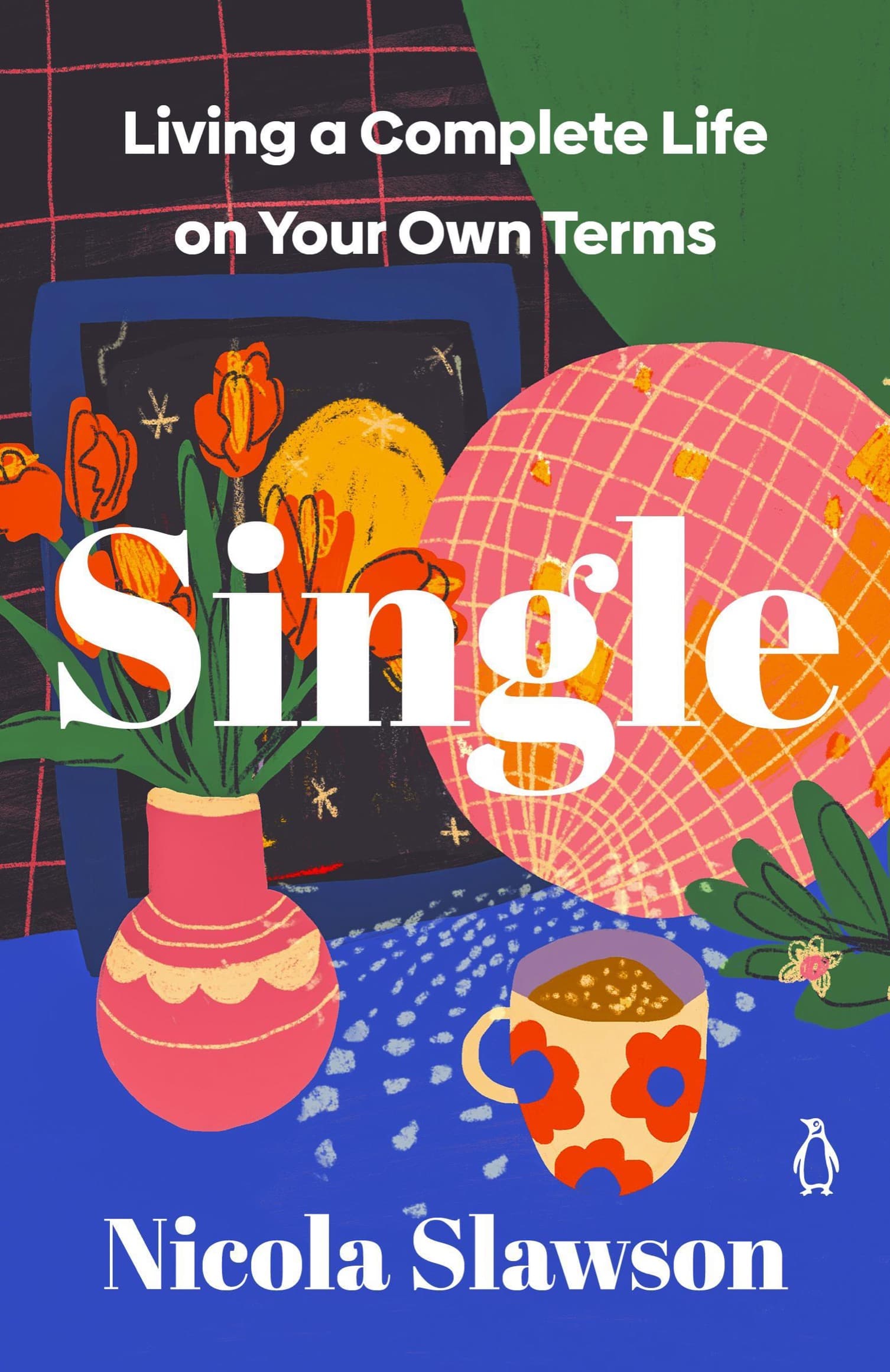 کتاب Single (مجرد: زندگی کامل بر اساس شرایط و انتخابهای خودتان) نسخه انگلیسی PDF | نیکولا اسلاوسون