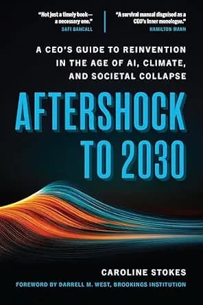 و دانلود نسخه کامل کتاب زبان اصلی AfterShock to 2030: A CEO’s Guide to Reinvention in the Age of AI, Climate, and Societal Collapse | دانلود کتاب خارجی
