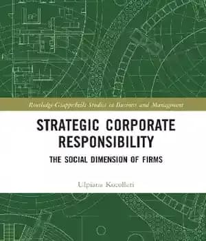 دانلود کتاب Strategic Corporate Responsibility: The Social Dimension of Firms – مسئولیت استراتژیک شرکتی: بعد اجتماعی شرکت ها