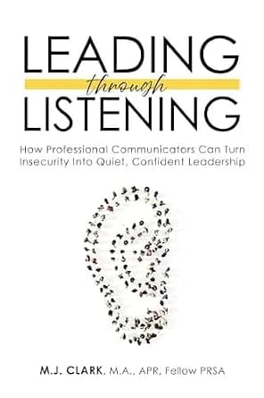 و دانلود نسخه کامل کتاب زبان اصلی Leading Through Listening: How Professional Communicators Can Turn Insecurity into Quiet, Confident Leadership | دانلود کتاب خارجی