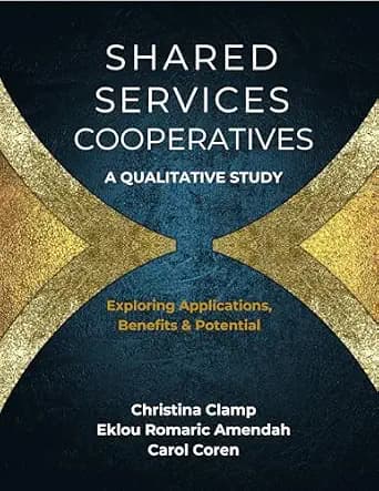 و دانلود نسخه کامل کتاب زبان اصلی Shared Services Cooperatives: A Qualitative Study: Exploring Applications, Benefits & Potential | دانلود کتاب خارجی