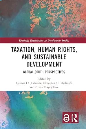 و دانلود نسخه کامل کتاب زبان اصلی Taxation, Human Rights, and Sustainable Development: Global South Perspectives (Routledge Explorations in Development Studies) | دانلود کتاب خارجی