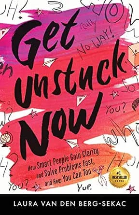 و دانلود نسخه کامل کتاب زبان اصلی Get Unstuck Now: How Smart People Gain Clarity and Solve Problems Fast, And How You Can Too | دانلود کتاب خارجی