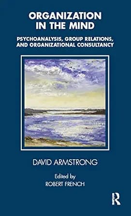 و دانلود نسخه کامل کتاب زبان اصلی Organization in the Mind: Psychoanalysis, Group Relations and Organizational Consultancy (Tavistock Clinic Series) | دانلود کتاب خارجی